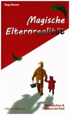 Magische Elternrealität