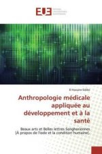 Anthropologie médicale appliquée au développement et ? la santé