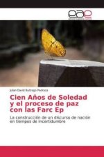 Cien A?os de Soledad y el proceso de paz con las Farc Ep