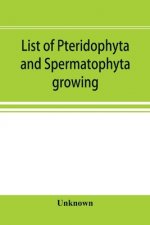 List of Pteridophyta and Spermatophyta growing without cultivation in northeastern North America