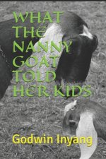 What the Nanny Goat Told Her Kids