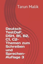 Deutsch TestDaF, DSH, B1, B2, C1, C2- Themen zum Schreiben und Sprechen- Auflage 3
