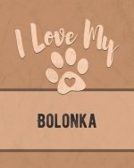 I Love My Bolonka: Keep Track of Your Dog's Life, Vet, Health, Medical, Vaccinations and More for the Pet You Love