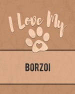 I Love My Borzoi: Keep Track of Your Dog's Life, Vet, Health, Medical, Vaccinations and More for the Pet You Love