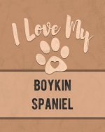 I Love My Boykin Spaniel: Keep Track of Your Dog's Life, Vet, Health, Medical, Vaccinations and More for the Pet You Love