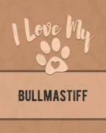I Love My Bullmastiff: Keep Track of Your Dog's Life, Vet, Health, Medical, Vaccinations and More for the Pet You Love