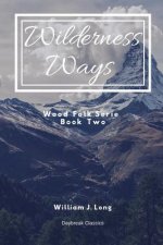 Wilderness Ways: Wood Folk Series Book Two