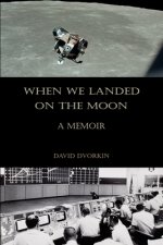 When We Landed on the Moon: A Memoir