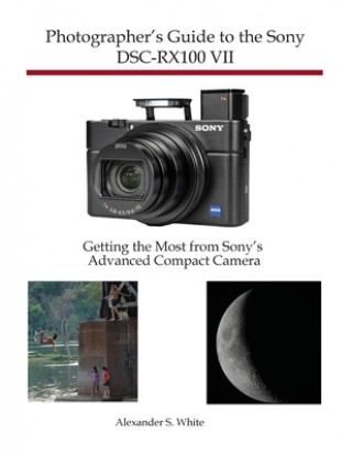 Photographer's Guide to the Sony DSC-RX100 VII (Puha kötésű)