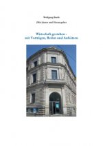 Wirtschaft gestalten - mit Vortragen, Reden und Aufsatzen