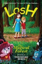 Losh: Abigail Discovers The Land of Sleepy Headzzz - The Magical Forest (Book One)