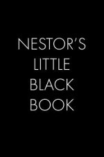 Nestor's Little Black Book: The Perfect Dating Companion for a Handsome Man Named Nestor. A secret place for names, phone numbers, and addresses.