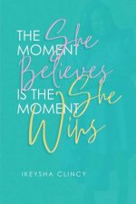 The Moment She Believes is The Moment She Wins