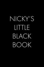 Nicky's Little Black Book: The Perfect Dating Companion for a Handsome Man Named Nicky. A secret place for names, phone numbers, and addresses.