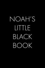 Noah's Little Black Book: The Perfect Dating Companion for a Handsome Man Named Noah. A secret place for names, phone numbers, and addresses.