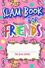 Slam Book For Friends: Build A Strong Friendship While Making New Ones By Answering Questions