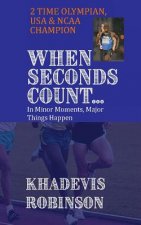 When Seconds Count: In Minor Moments, Major Things Happen