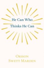He Can Who Thinks He Can