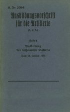 H.Dv. 200/4 Ausbildungsvorschrift fur die Artillerie - Heft 4 Ausbildung der bespannten Batterie - Vom 25. Januar 1934