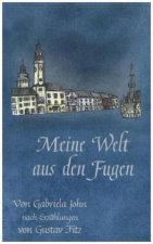 Meine Welt aus den Fugen
