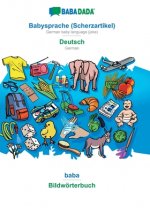 BABADADA, Babysprache (Scherzartikel) - Deutsch, baba - Bildwoerterbuch