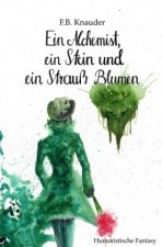 Ein Alchemist, ein Stein und ein Strauß Blumen
