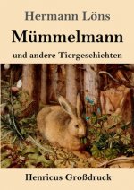 Mummelmann und andere Tiergeschichten (Grossdruck)