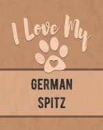 I Love My German Spitz: For the Pet You Love, Track Vet, Health, Medical, Vaccinations and More in this Book