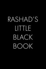 Rashad's Little Black Book: The Perfect Dating Companion for a Handsome Man Named Rashad. A secret place for names, phone numbers, and addresses.
