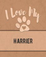 I Love My Harrier: For the Pet You Love, Track Vet, Health, Medical, Vaccinations and More in this Book