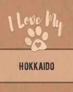 I Love My Hokkaido: For the Pet You Love, Track Vet, Health, Medical, Vaccinations and More in this Book