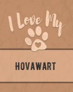 I Love My Hovawart: For the Pet You Love, Track Vet, Health, Medical, Vaccinations and More in this Book