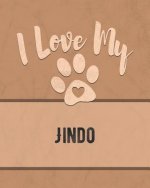 I Love My Jindo: For the Pet You Love, Track Vet, Health, Medical, Vaccinations and More in this Book