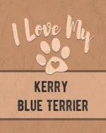 I Love My Kerry Blue Terrier: For the Pet You Love, Track Vet, Health, Medical, Vaccinations and More in this Book