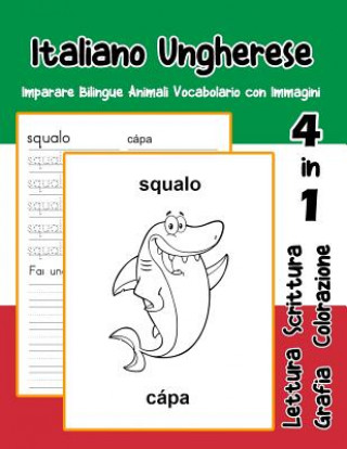Italiano Ungherese Imparare Bilingue Animali Vocabolario con Immagini: Dizionario per bambini delle elementari a1 a2 ba b2 c1 c2