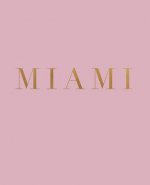 Miami: A decorative book for coffee tables, bookshelves and interior design styling - Stack deco books together to create a c