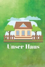Unser Haus: Hausbau Tagebuch für zukünftige Hausbesitzer, Punkteraster Dot Grid Notizbuch, DIN A5, 120 Seiten