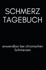 Schmerz Tagebuch - Anwendbar bei chronischen Schmerzen: Dein täglicher Begleiter gegen den Schmerz - 110 vorgefertigte Seiten zum selber ausfüllen -