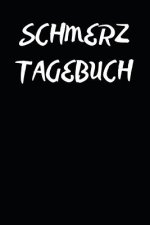 Schmerz Tagebuch: Chronische Schmerzen bewältigen - Lerne Deine Schmerzen zu verstehen - Dein täglicher Begleiter - 110 vorgefertigte Se