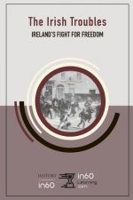 The Irish Troubles: Ireland's Fight for Freedom