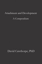 Attachment and Development: Emergence, Neural Plasticity, Socialization, Affect Regulation, Nature, Nurture, and Disposition