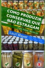Como produzir conservas que n?o estragam