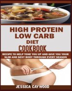 High Protein Low Carb Diet Cookbook