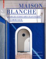 Maison Blanche -Charles-Edouard Jeanneret. Le Corbusier