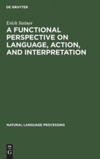Functional Perspective on Language, Action, and Interpretation