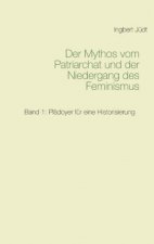 Der Mythos vom Patriarchat und der Niedergang des Feminismus