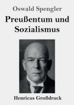 Preussentum und Sozialismus (Grossdruck)