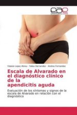 Escala de Alvarado en el diagnostico clinico de la apendicitis aguda