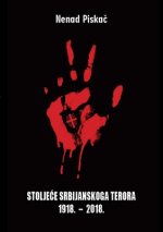 Stoljece Srbijanskoga Terora 1918. - 2018.