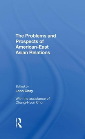 Problems and Prospects of American-East Asian Relations
